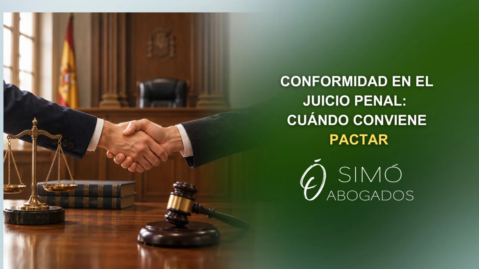 Conformidad en el juicio penal: cuándo conviene pactar