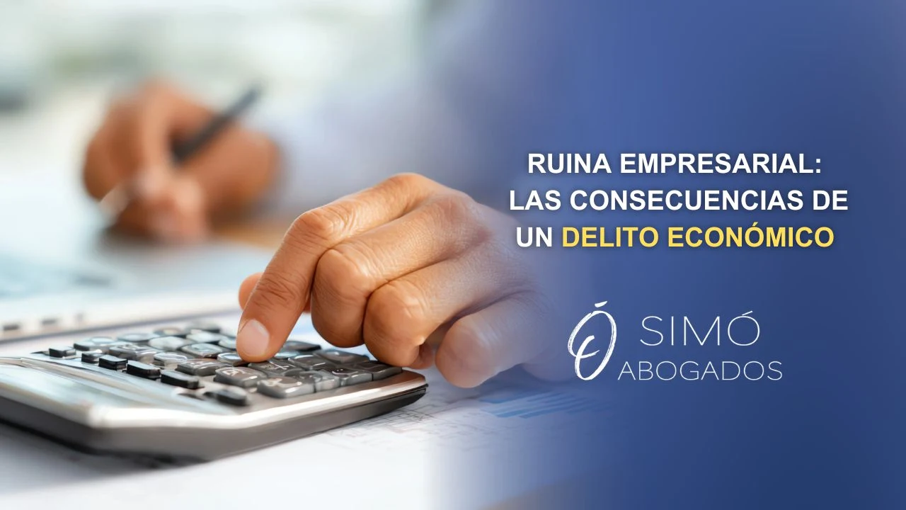 Imagen de noticia: Delito económico y ruina empresarial: claves legales