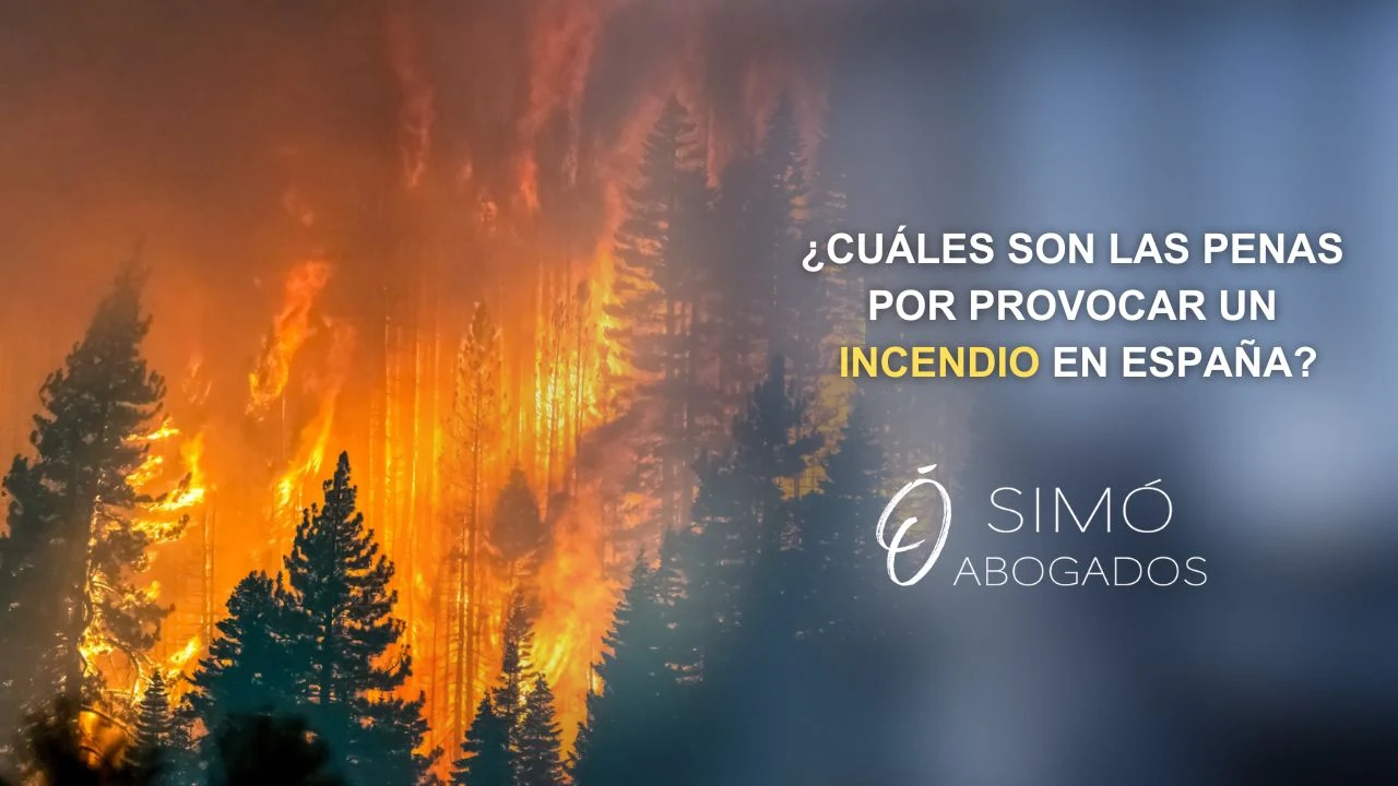¿Cuáles son las penas por provocar un incendio en España?
