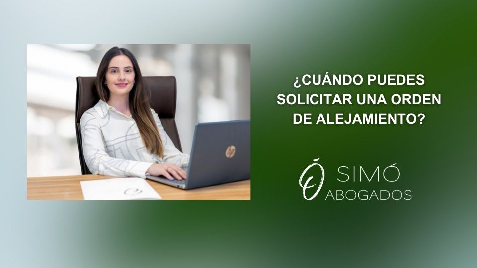 Orden de alejamiento: Cuándo y cómo solicitarla