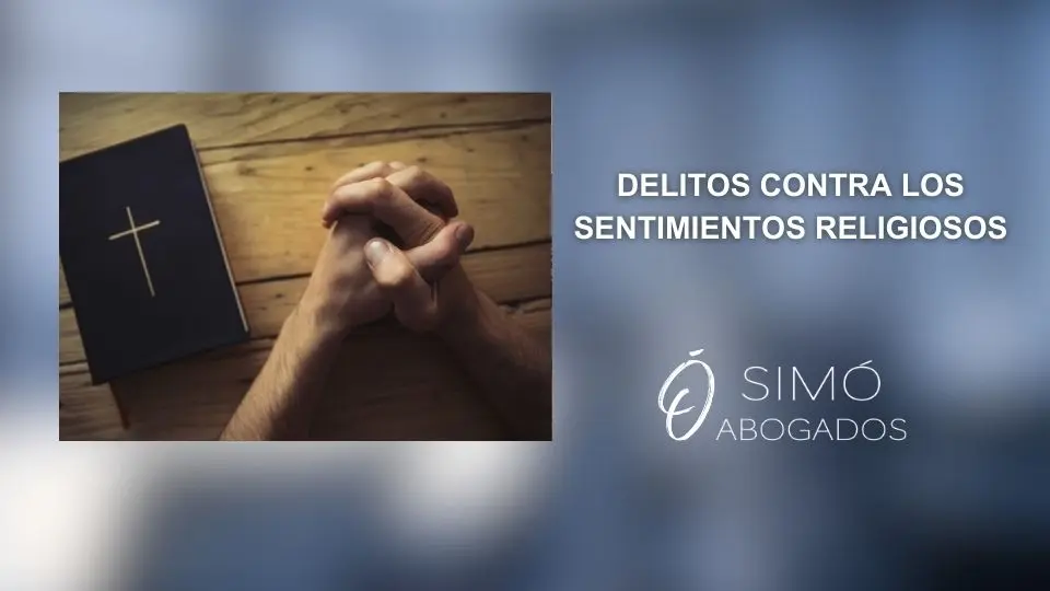 Delitos contra sentimientos religiosos: ¿Cómo se castigan?