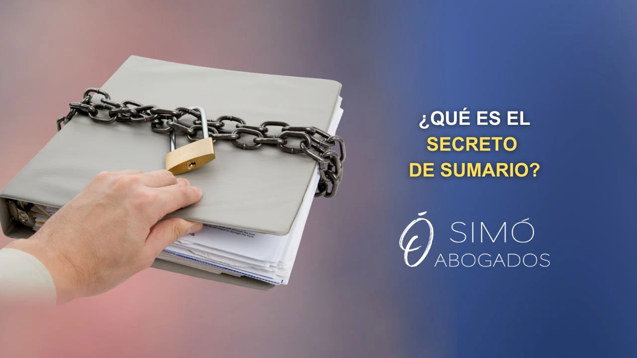 Secreto de sumario: qué implica y cuándo se aplica