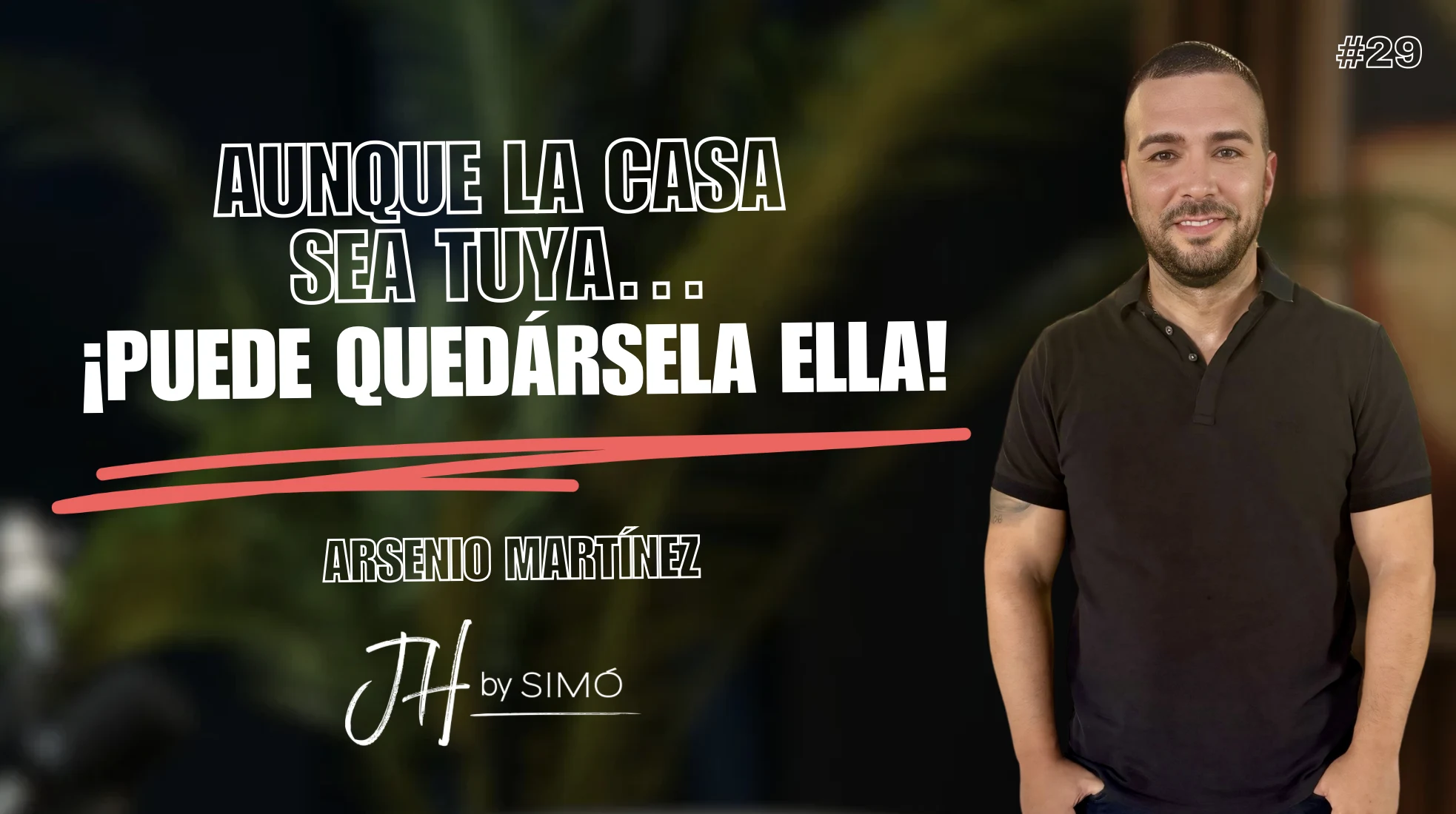 Todo lo que debes saber en un divorcio con Arsenio Martínez