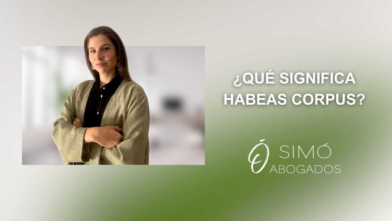 Vídeo de Conoce el significado del término "Habeas Corpus"